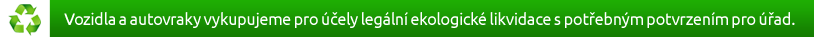 Vozidla a autovraky vykupujeme pro účely ekologické likvidace s potřebným potvrzením